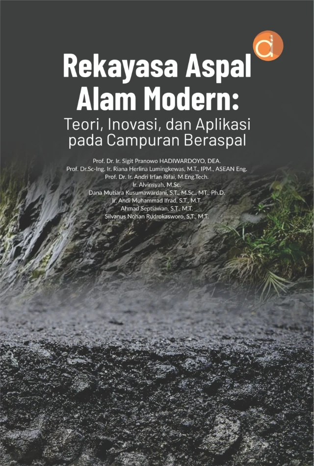 Buku Rekayasa Aspal Alam Modern: Teori, Inovasi, dan Aplikasi pada Campuran Beraspal