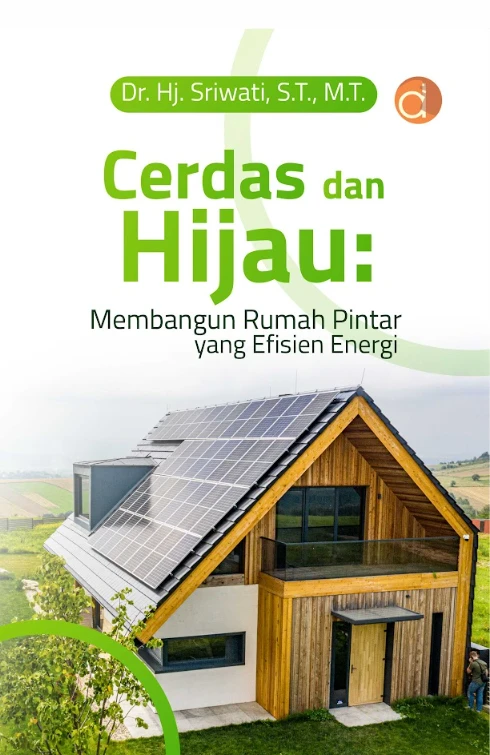 Buku Cerdas Dan Hijau: Membangun Rumah Pintar yang Efisien Energi