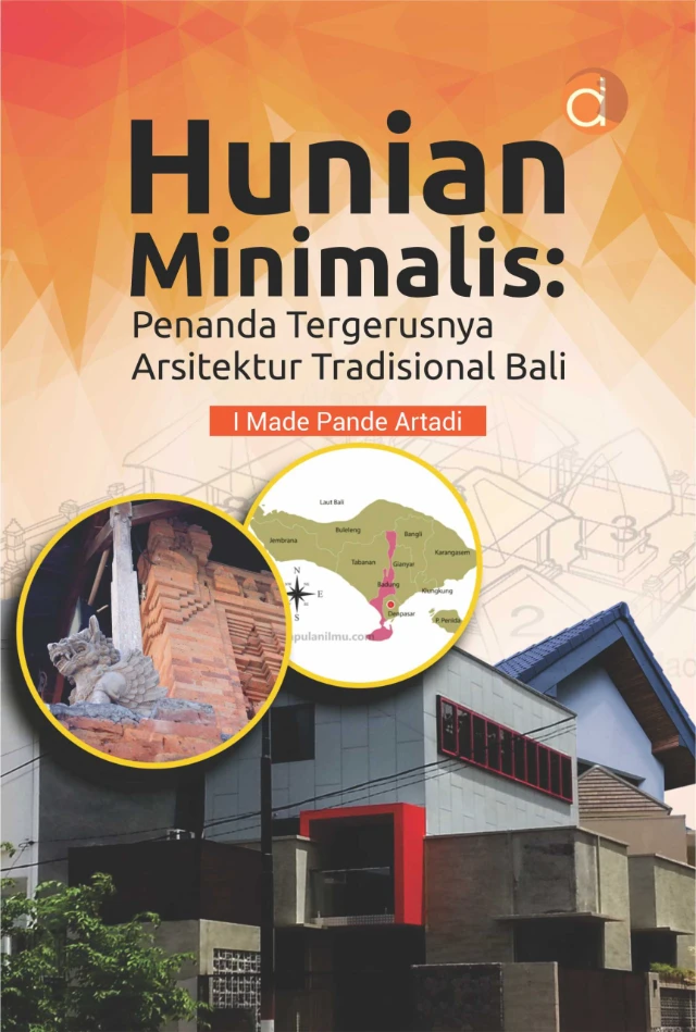 Buku Hunian Minimalis : Penanda Tergerusnya Arsitektur Tradisional Bali