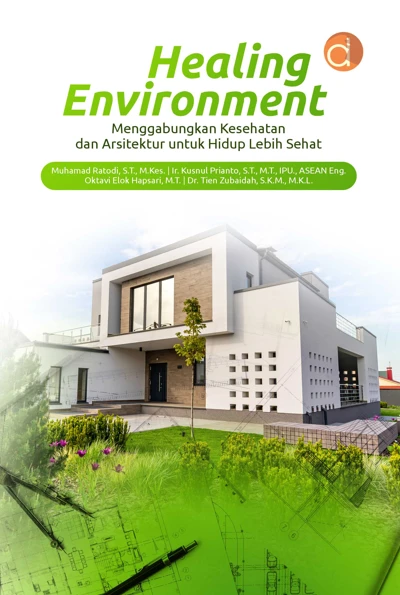 Buku Healing Environment Menggabungkan Kesehatan dan Arsitektur untuk Hidup Lebih Sehat