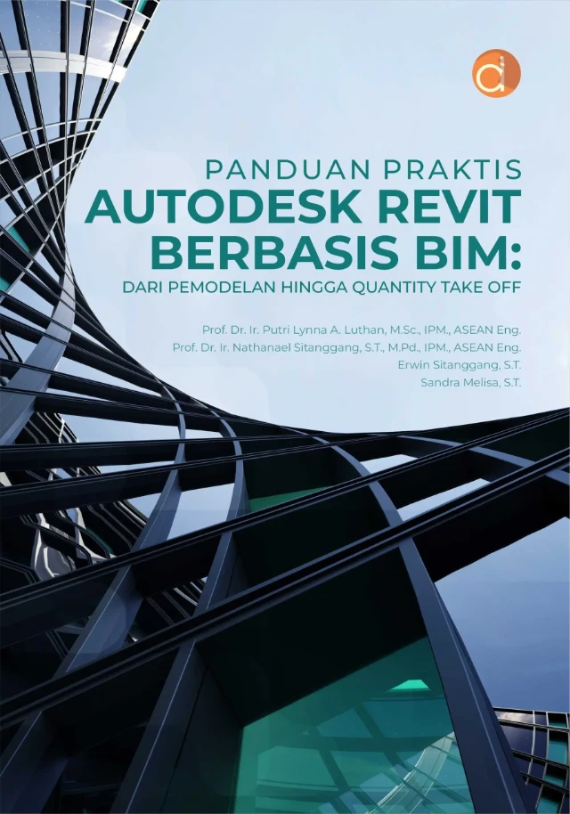 Buku Panduan Praktis Autodesk Revit Berbasis BIM: Dari Pemodelan hingga Quantity Take Off